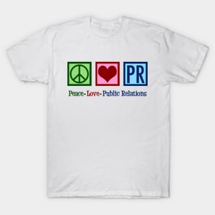 Peace Love Public Relations T-Shirt